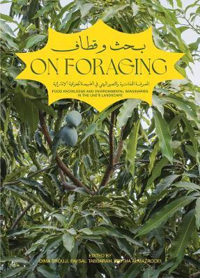 Coperta cărții 'On Foraging: Food Knowledge and Environmental Imaginaries in the Uae's Landscape - Dima Srouji'