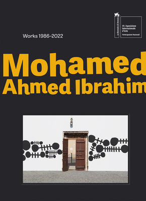 Mohamed Ahmed Ibrahim: Between Sunrise and Sunset: Works 1986-2022 - Mohamed Ahmed Ibrahim