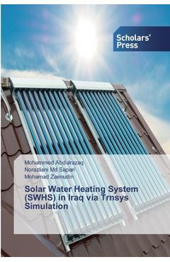 Coperta cărții 'Solar Water Heating System (SWHS) in Iraq via Trnsys Simulation - Mohammed Abdulrazaq'