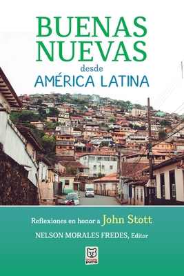 Buenas Nuevas Desde América Latina - Nelson Morales Fredes