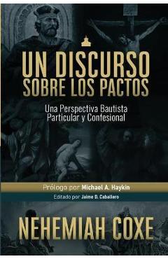 Poza produsului Un Discurso sobre los Pactos: Una perspectiva Bautista Particular y Confesional - Elioth R. Fonseca