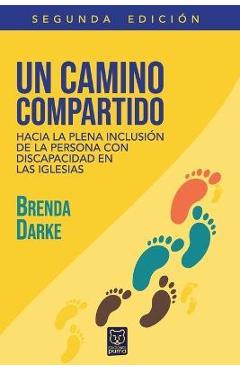 Coperta cărții 'Un Camino Compartido: Hacia la plena inclusión de la persona con discapacidad en las iglesias - Brenda Darke'