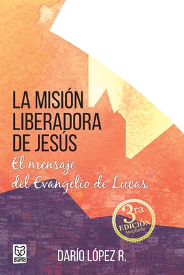 La Mision Liberadora de Jesús - Darío López