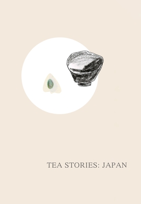 Tea Stories: Japan - Ausra Burg