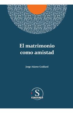 Coperta cărții 'El matrimonio como amistad - Jorge Adame Goddard'