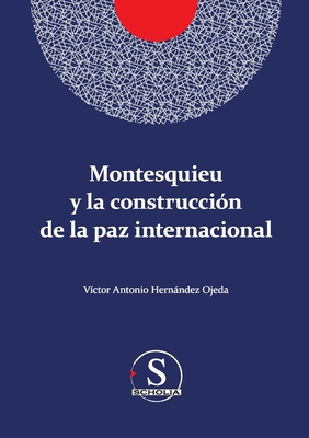 Coperta cărții 'Montesquieu y la construcción de la paz internacional - Víctor Antonio Hernández Ojeda'