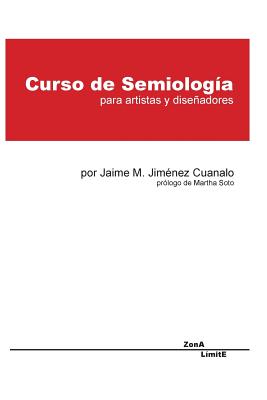 curso de semiología: para artistas y diseñadores - Jaime M. Jiménez Cuanalo