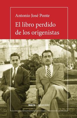 El libro perdido de los origenistas - Antonio José Ponte