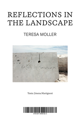 Teresa Moller: Reflections in the Landscape - Teresa Moller