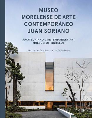 Jsa: Juan Soriano Contemporary Art Museum of Morelos - Jos Luis Barrios