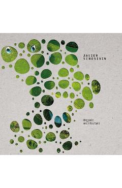 Poza produsului Javier Senosiain: Organic Architecture - Javier Senosiain