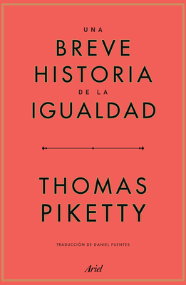 Una Breve Historia de la Igualdad - Thomas Piketty