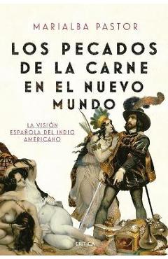 Coperta cărții 'Los Pecados de la Carne En El Nuevo Mundo - Marialba Pastor'