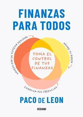 Finanzas Para Todos.: Toma El Control de Tus Finanzas - Paco De Leon