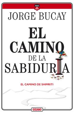 Coperta cărții 'El Camino de la Sabiduría: El Camino de Shimriti - Jorge Bucay'