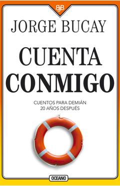 Coperta cărții 'Cuenta Conmigo: Cuentos Para Demián 20 Años Después - Jorge Bucay'