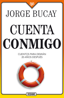 Cuenta Conmigo: Cuentos Para Demián 20 Años Después - Jorge Bucay