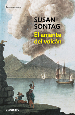 El Amante del Volcán / The Volcano Lover: A Romance - Susan Sontag