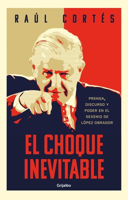 El Choque Inevitable / Ineludible Clash - Raúl Cortés