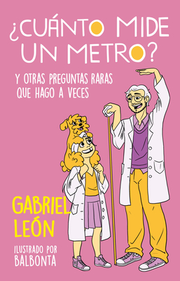 ¿Cuánto Mide Un Metro? Y Otras Preguntas Raras Que Hago a Veces / How Long Is O Ne Meter? and Other Rare Questions I Sometimes Ask - Gabriel León