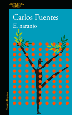 El Naranjo / The Orange Tree - Carlos Fuentes