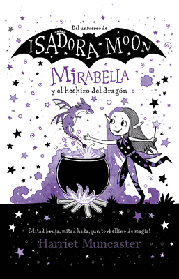 Mirabella Y El Hechizo del Dragón / Mirabelle Gets Up to Mischief - Harriet Muncaster