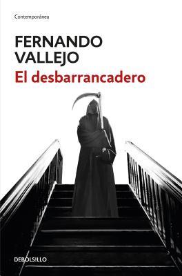 Coperta cărții 'El Desbarrancadero / The Edge of the Abyss - Fernando Vallejo'
