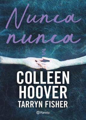 Nunca, Nunca 3 / Never Never: Part Three (Spanish Edition) - Hoover Colleen
