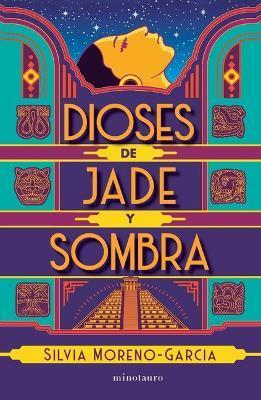 Dioses de Jade Y Sombra / Gods of Jade and Shadow (Spanish Edition) - Silvia Moreno-garcía