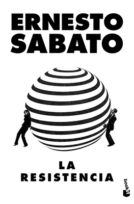 La Resistencia - Ernesto Sabato