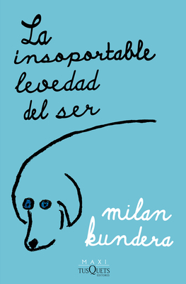 La Insoportable Levedad del Ser - Milan Kundera