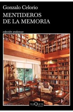 Coperta cărții 'Mentideros de la Memoria - Gonzalo Celorio'