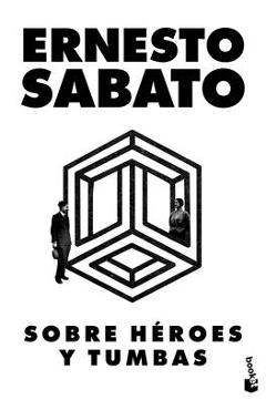 Coperta cărții 'Sobre Héroes Y Tumbas - Ernesto Sabato'