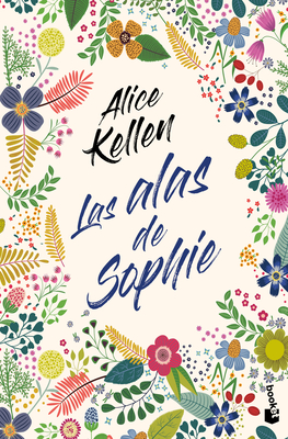 Las Alas de Sophie - Alice Kellen