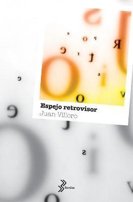 Espejo Retrovisor - Juan Villoro