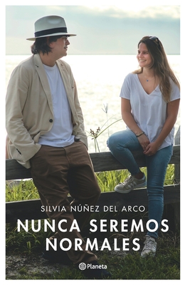 Nunca Seremos Normales - Silvia Núñez
