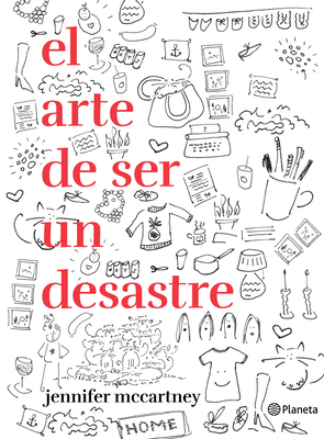 Coperta cărții 'El Arte de Ser Un Desastre - Jennifer Mccartney'