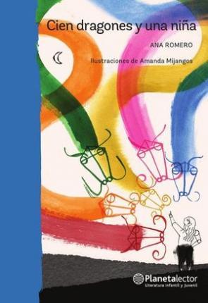 Coperta cărții 'Cien Dragones Y Una Niña - Ana Romero'