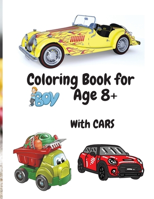 Coloring Book for Boys with Cars Age 8+: Amazing Car Series for Boys Coloring and Activity Book for Boys Ages 8-12 50 Colouring Images with Cars - Julie Karston