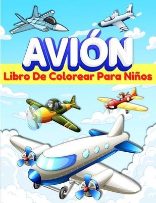 Aviones Libro De Colorear Para Niños: Libro De Colorear Con 50 Dibujos Para Niños Y Niñas De 5-7 Y 4-8 Años. Páginas Para Colorear Con Aviones Diverti - Am Publishing Press