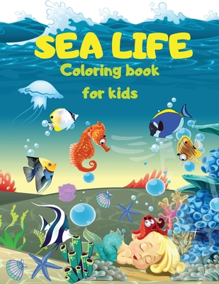 SEA LIFE - Under the SEA Coloring Book for kids: Cute Coloring pages with Marine Life Under Sea Fishes, Mermaids, Sea Creatures Color Sea Life in the - Lep