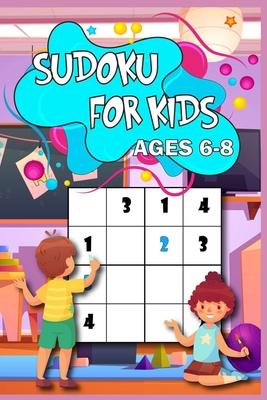 Sudoku for Kids age 6-8: Learn the Sudoku Way 200 puzzled with solutions, 4x4 size, from easy to hard Perfect for you child - Roxie Mcdoris