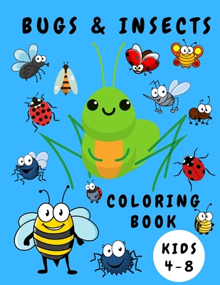 Bugs & Insects Coloring Book Kids 4-8: Activity Coloring Book for Children - Bugs Insects Coloring Books - Books for Toddlers - Coloring Pages for Kid - Shanice Johnson