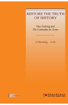 Coperta cărții 'Mao Zedong and His Comrades-in-Arms: Restore the Truth of History - Shenming Li'
