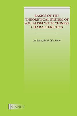 Basics of the Theoretical System of Socialism with Chinese Characteristics - Zhihong Xu