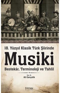 Coperta cărții '18. Yüzyıl Klasik Türk Şiirinde Musiki - Ali Cançelik'