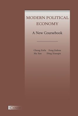 Modern Political Economy: A New Coursebook - Enfu Cheng