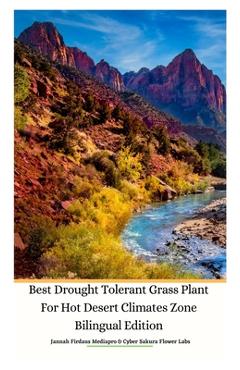 Coperta cărții 'Best Drought Tolerant Grass Plant For Hot Desert Climates Zone Bilingual Edition Hardcover Version - Jannah Firdaus'