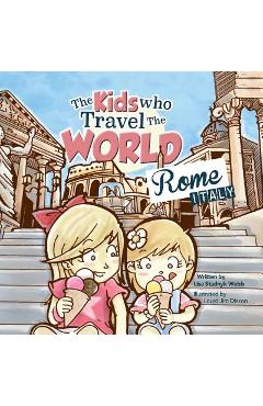 Coperta cărții 'The Kids Who Travel the World: Rome - Lisa Webb'