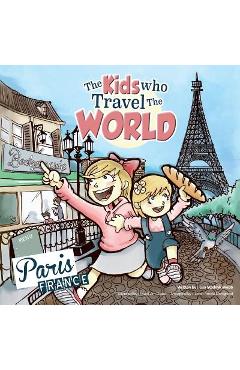 Coperta cărții 'The Kids Who Travel the World: Paris - Lisa Webb'